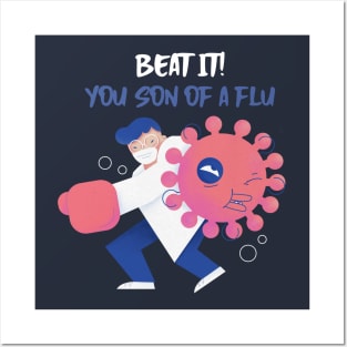 BEAT IT YOU SON OF A FLU Posters and Art